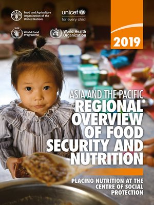 cover image of Asia and the Pacific Regional Overview of Food Security and Nutrition 2019
